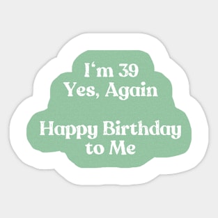 39 Again Sticker